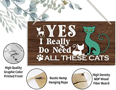 סימן עיצוב עץ לחתולים מקסים, כן אני באמת צריך את כל החתולים האלה, תליית עיצוב לוח עץ מודפס, עבודות אמנות עץ וינטג ', שלט עיצוב ביתי, מתנה